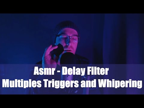 Asmr - I'm Testing the Delay Effect - Je teste l'Effet Delay (triggers - whispers   chuchotements)
