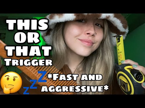 ASMR| THIS OR THAT TRIGGER 🤔😴💭 - asmr fast and aggressive, super chaotic and unpredictable!!