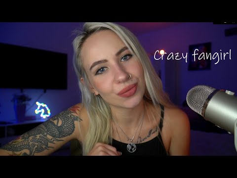 ASMR Crazy fangirl ~ Personal attention