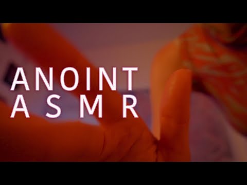 Anointments for Personal Development | Energy Work ASMR