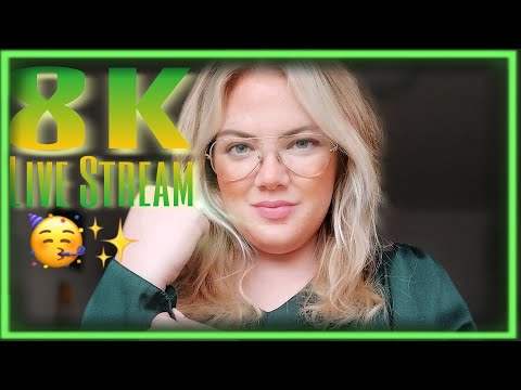 8K Live Stream, Channel Reviews, Chit Chat and ASMR