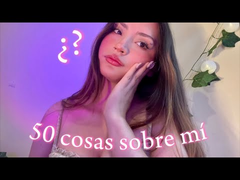 ♡ ASMR 50 COSAS SOBRE MÍ | ESPECIAL 50K