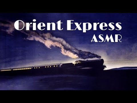 ASMR - A Night on the Orient Express and History of Railroads