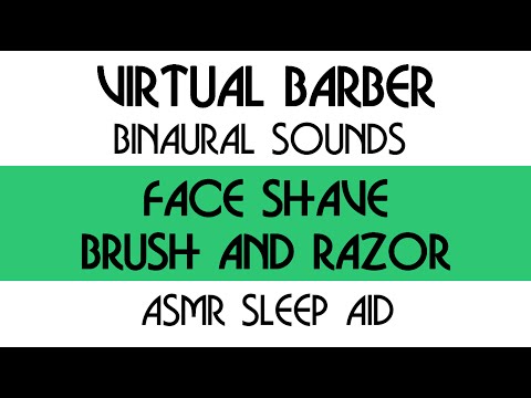 Virtual Barber Shop - Binaural recording - Face Shave Brush and Razor Sounds  - ASMR sleep aid