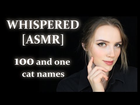 100 CAT NAMES ASMR | ear to ear close-up whispering | Russian accent