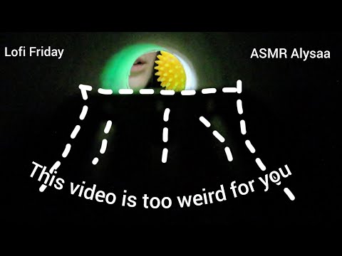 Is This Video is Too Weird For You to Watch? | lofi friday | ASMR Alysaa