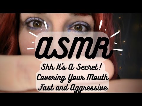 ASMR | Shh It's A Secret! Fast and Aggressive Mouth Covering 🤫