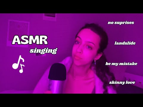 ASMR Singing You to Sleep (that funny feeling, no surprises, be my mistake, landslide, skinny love)