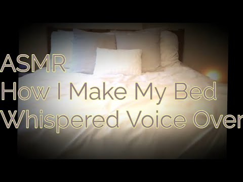 ASMR How I Make My Bed(Whispered Voice over)
