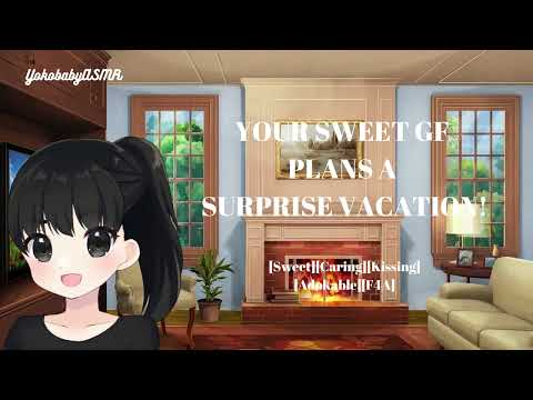 Your Sweet Girlfriend Plans a Surprise Vacation [Sweet][Caring][Adokable][Kissing][F4A]
