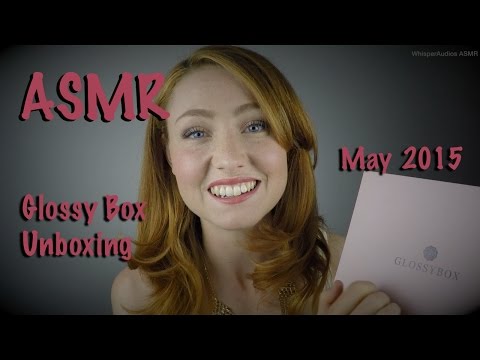 ASMR Glossy Box May 2015 Unboxing - Soft Spoken & Whisper