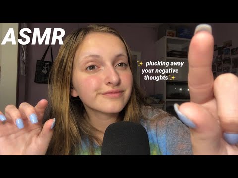 ASMR Plucking Away Your Negative Energy AND Anxieties