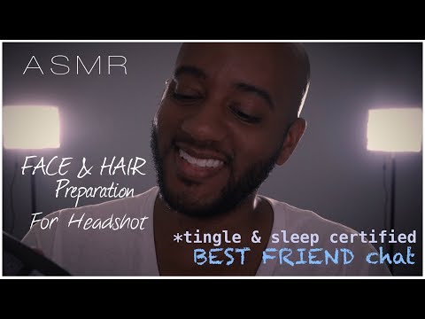 ASMR | Face & Hair Preparation For Headshot | Best Friend Chat