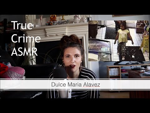 ASMR True Crime - Dulce Maria Alavez