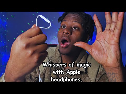 ASMR Whispers Of Magic With Apple Headphones