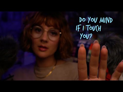 Do you mind if I touch you? ASMR