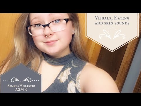 ASMR-Visuals, eating and skin sounds