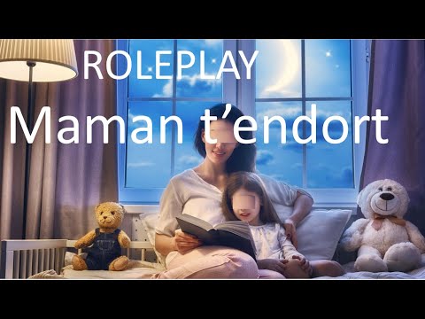 ASMR ROLEPLAY - maman t'endort