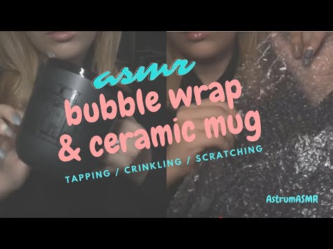 ASMR || Bubble Wrap & Ceramic Mug // Crinkles, Tapping, Scratching, Scrunching