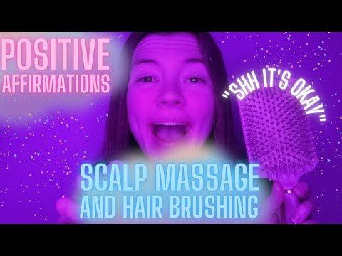 ASMR Scalp Massage With Positive Affirmations, Breathing and "Shh it’s okay"