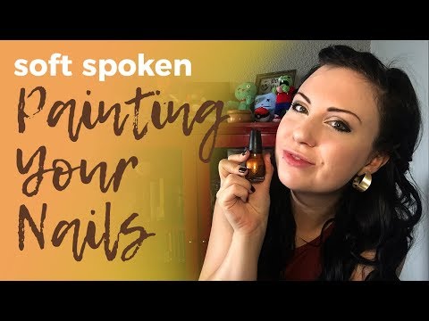 ASMR Painting Your Nails Soft Spoken