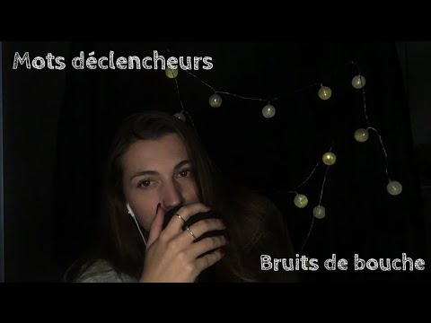 ASMR Français - Mots déclencheurs + bruits de bouche