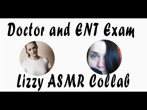 ASMR Collab with Lizzie - Doctor and ENT Exam - Gloves, Soft Speaking, Close Attention