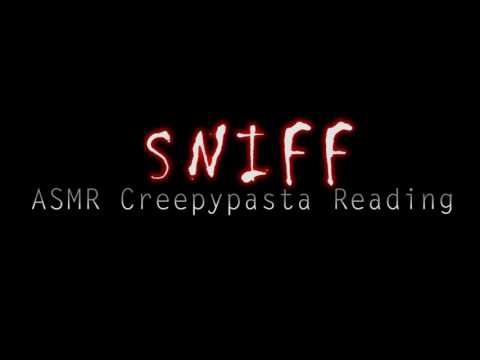 ASMR Creepypasta 💀 "Sniff" Part 1