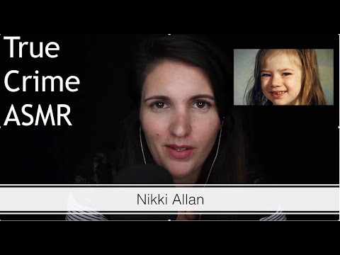 True Crime ASMR - Nikki Allan (fixed audio issues)