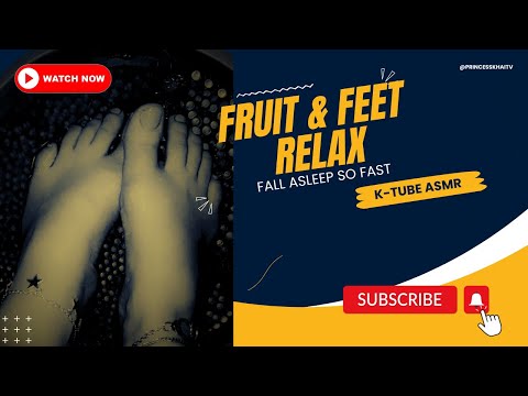 KTube ASMR ✨ Fruit & Feet 🍌🦶🍋🦶🍌 Relax & fall asleep so fast you won't notice...