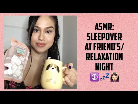 ASMR : Sleepover at Friend's/Relaxation Night ☮️💆🏻💤 (some gum sounds)
