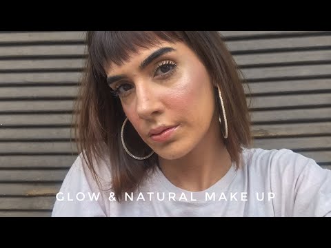GLOW & NATURAL | Tutorial de Maquiagem