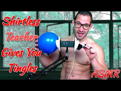 ASMR - Shirtless Teacher Gives You Tingles