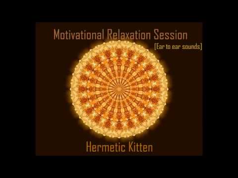 ● Motivational Relaxation ☼ ●Ear to Ear Sounds ●