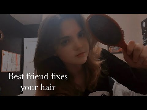 Best friend fixes your hair￼