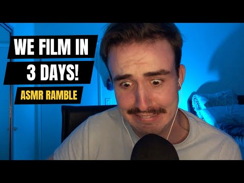 We FILM in 3 DAYS! - ASMR Ramble | Soft Spoken