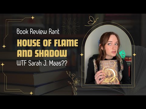 WTF Sarah J. Maas | House of Flame and Shadow Rant Review😠