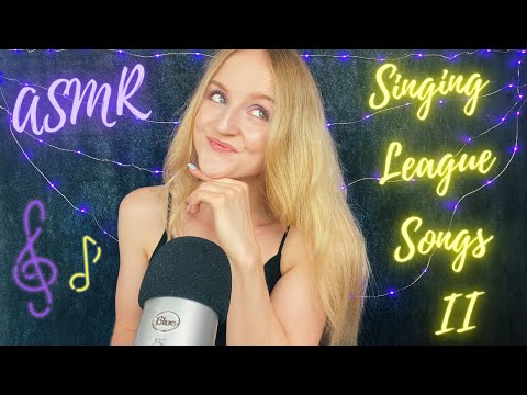 [ASMR] Softly Singing LEAGUE OF LEGENDS Theme songs PART II - Awaken, Breathe, Bring home the glory