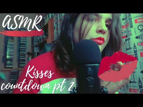 ASMR Kisses countdown (pt 2)