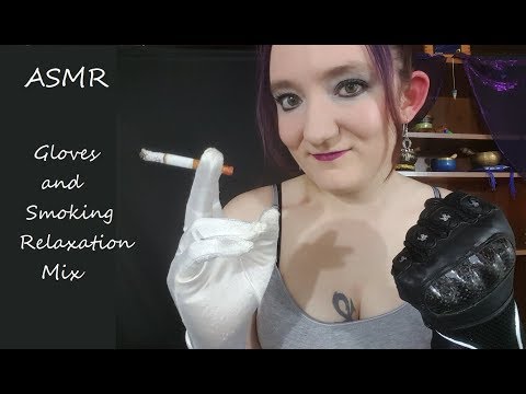 ASMR Gloves and Smoking Relaxation Mix