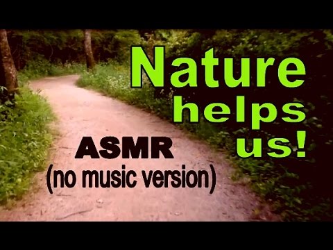 Nature Helps Us - ASMR (no music version)