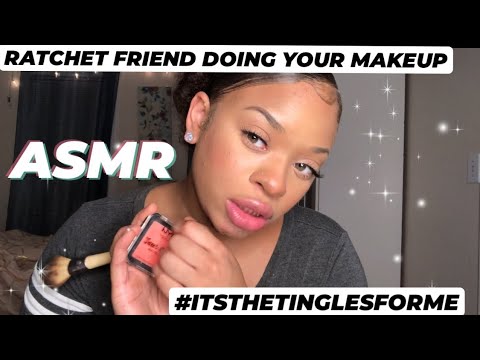 ASMR Ratchet Friend Doing Your Makeup