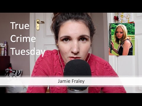 True Crime Tuesday - Jamie Fraley (ASMR)