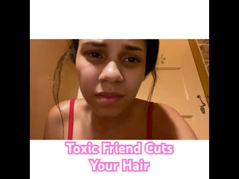 Toxic Friend Cuts Your Hair Asmr