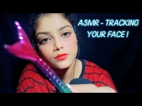 ASMR - TRACKING YOUR FACE !