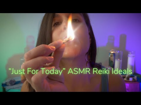 ASMR Reiki Ideals - Just For Today💚