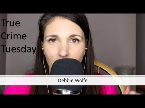 True Crime Tuesday | Debbie Wolfe | ASMR
