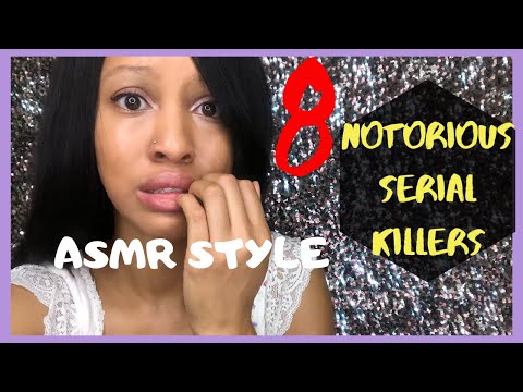 ASMR TRUE CRIME 👣8 OF THE WORLD'S MOST NOTORIOUS SERIAL KILLERS| WHISPERED 🤫FINGERNAIL TAPPING