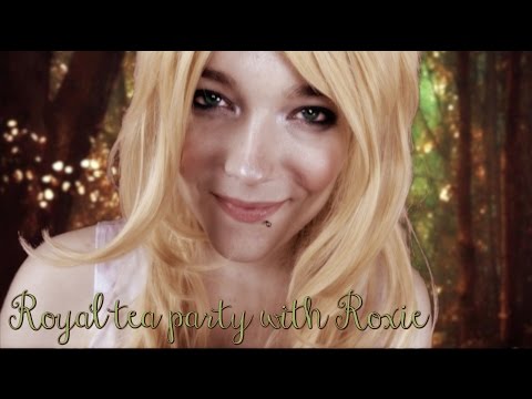 ☆★ASMR★☆ A royal tea party with Roxie, the faerie Queen