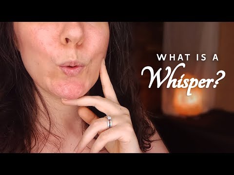 What is a Whisper? ASMR